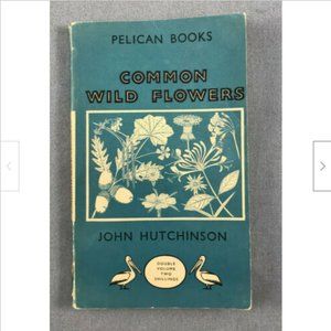 Common Wild Flowers UK Pelican Books Field Guide John Hutchinson Vintage 1948